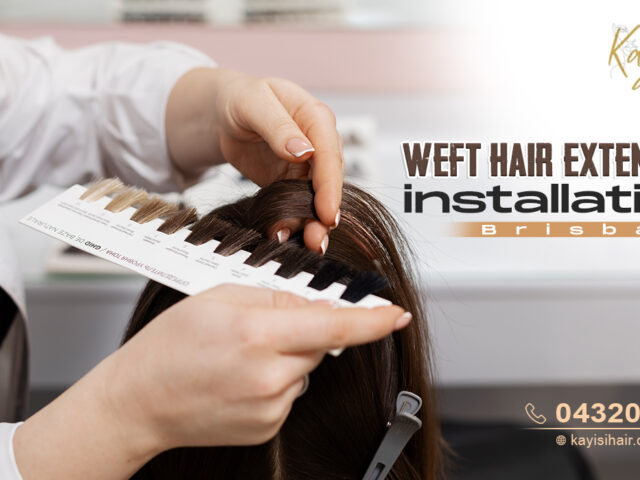 Planning for Popular Weft Hair Extension Installation? 6 Things to Follow